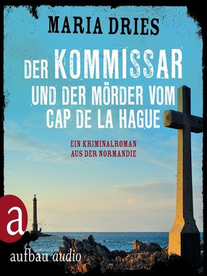 cover image of Der Kommissar und der Mörder vom Cap de la Hague--Kommissar Philippe Lagarde--Ein Kriminalroman aus der Normandie, Band 4